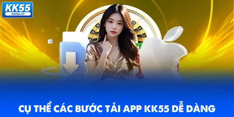Tải app KK55 | Cá Cược Dễ Dàng Mọi Lúc 2 cu-the-cac-buoc-tai-app-kk55-de-dang