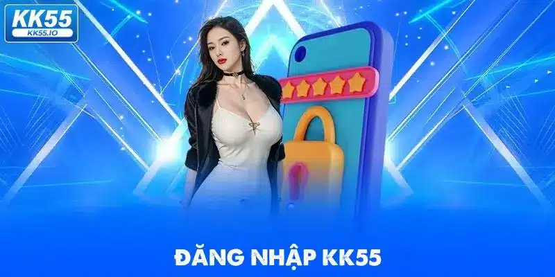 Đăng Nhập KK55 | Truy Cập Account Cá Cược Cực Dễ Dàng 3 dang-nhap-kk55